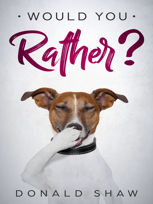 Title details for Would You Rather. Illustrated Children's Joke Book Age 5-12 by Donald Shaw - Available